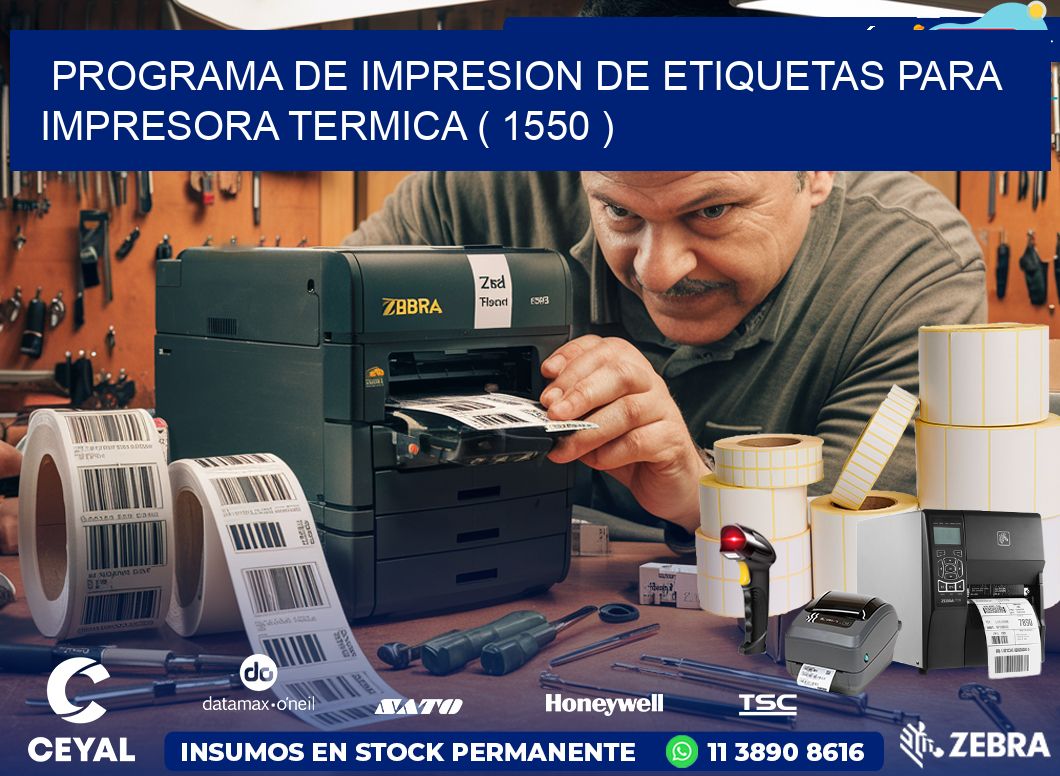 PROGRAMA DE IMPRESION DE ETIQUETAS PARA IMPRESORA TERMICA ( 1550 )