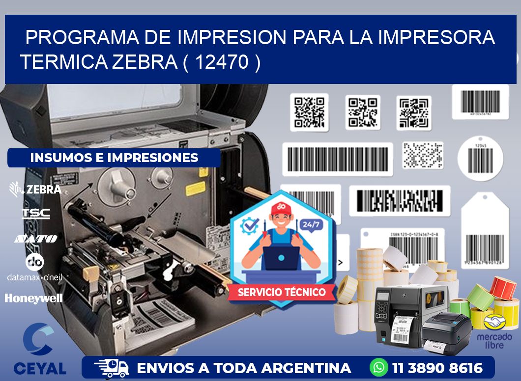 PROGRAMA DE IMPRESION PARA LA IMPRESORA TERMICA ZEBRA ( 12470 )