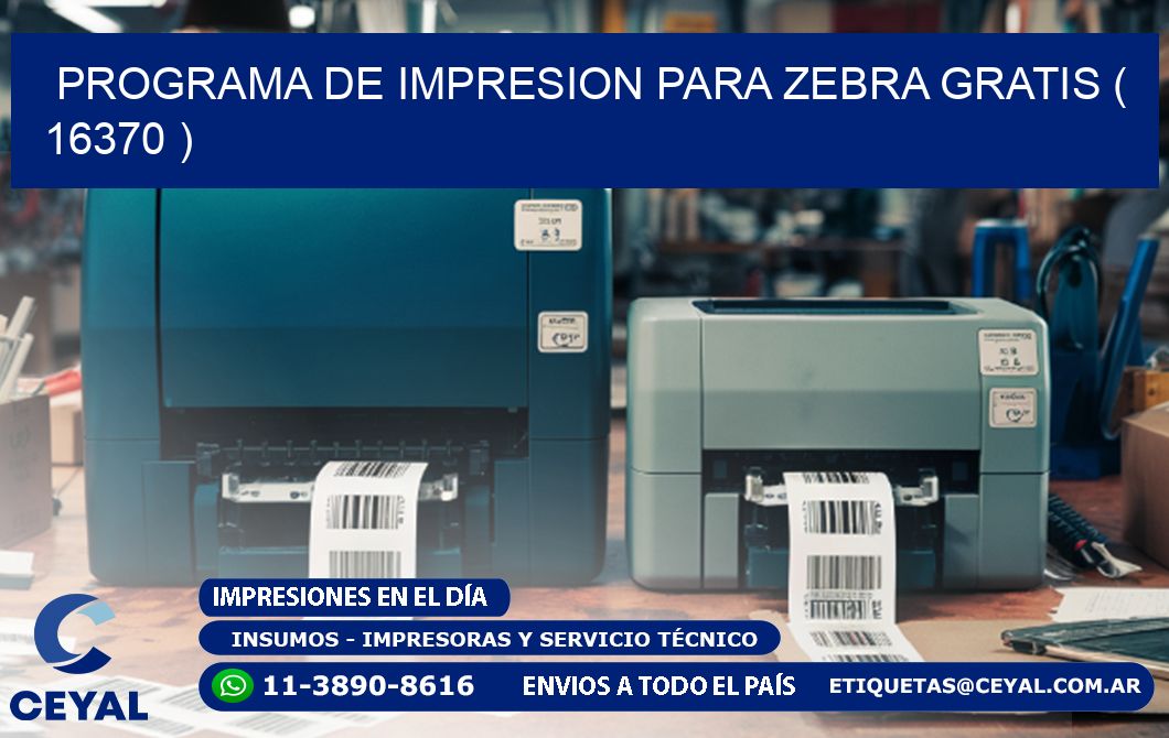 PROGRAMA DE IMPRESION PARA ZEBRA GRATIS ( 16370 )