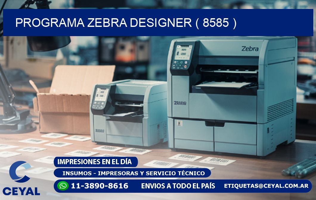 PROGRAMA ZEBRA DESIGNER ( 8585 )