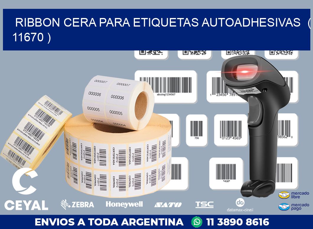 RIBBON CERA PARA ETIQUETAS AUTOADHESIVAS  ( 11670 )