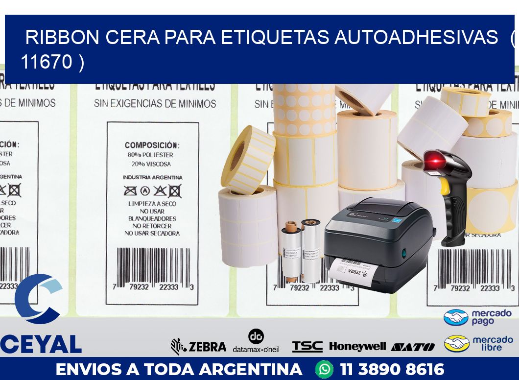 RIBBON CERA PARA ETIQUETAS AUTOADHESIVAS ( 11670 )