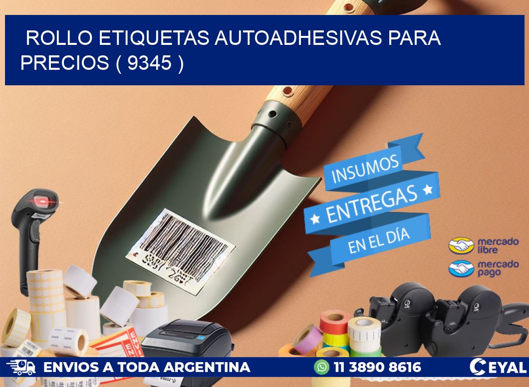 ROLLO ETIQUETAS AUTOADHESIVAS PARA PRECIOS ( 9345 )
