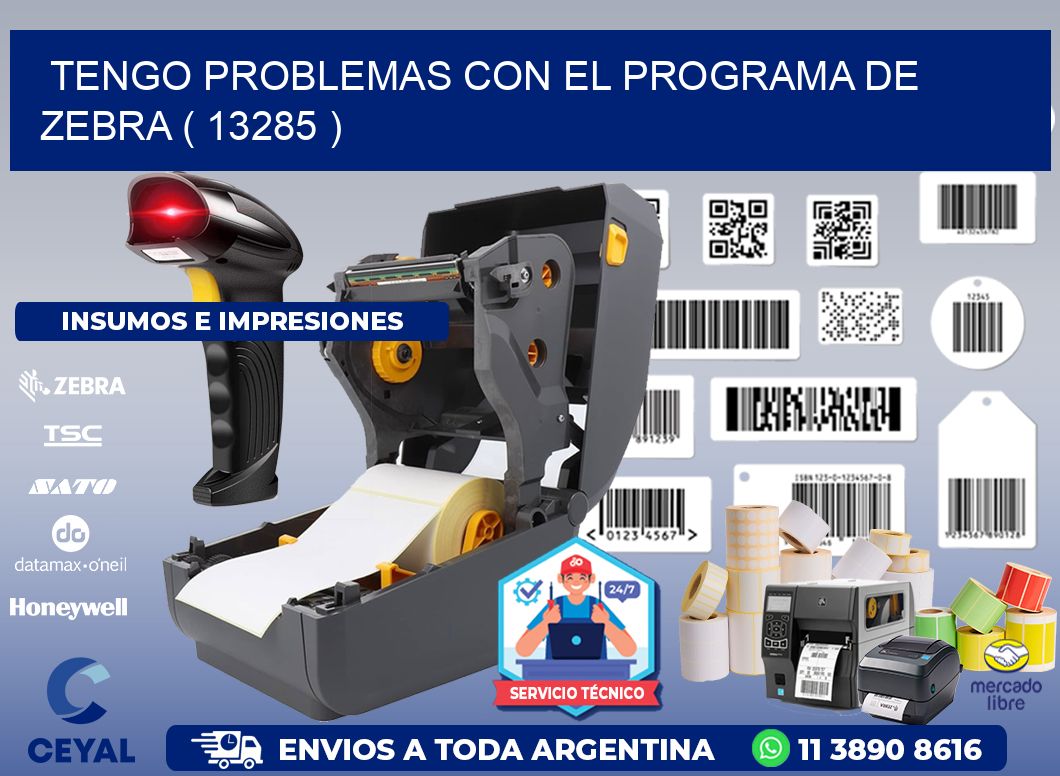 TENGO PROBLEMAS CON EL PROGRAMA DE ZEBRA ( 13285 )