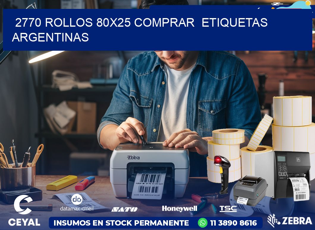 2770 ROLLOS 80X25 COMPRAR  ETIQUETAS ARGENTINAS