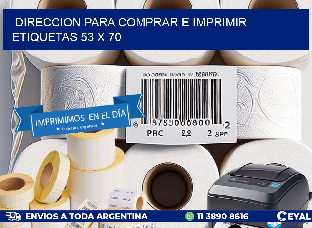 DIRECCION PARA COMPRAR E IMPRIMIR ETIQUETAS 53 x 70
