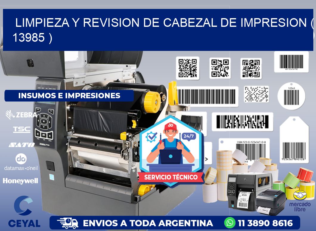 LIMPIEZA Y REVISION DE CABEZAL DE IMPRESION ( 13985 )