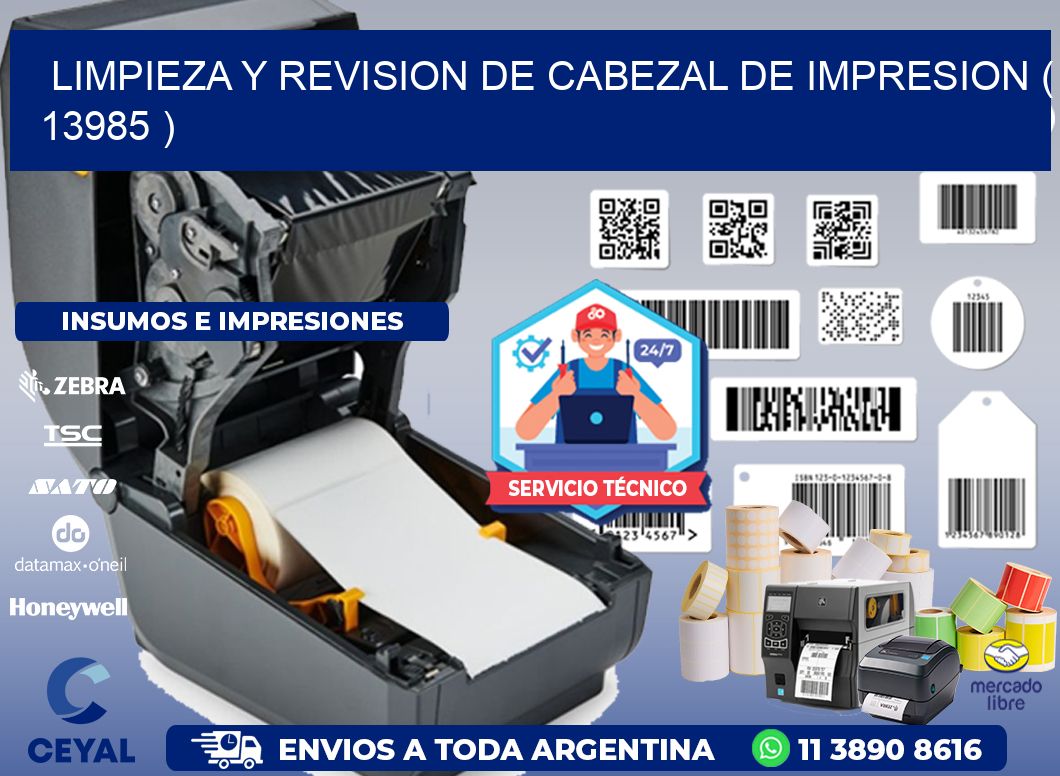 LIMPIEZA Y REVISION DE CABEZAL DE IMPRESION ( 13985 )