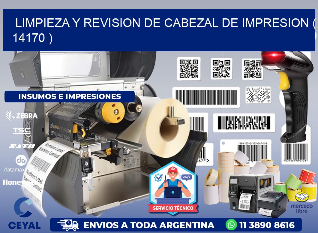 LIMPIEZA Y REVISION DE CABEZAL DE IMPRESION ( 14170 )