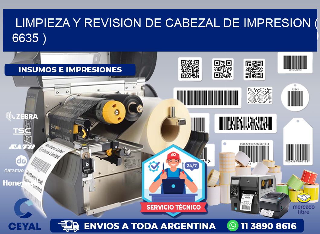 LIMPIEZA Y REVISION DE CABEZAL DE IMPRESION ( 6635 )