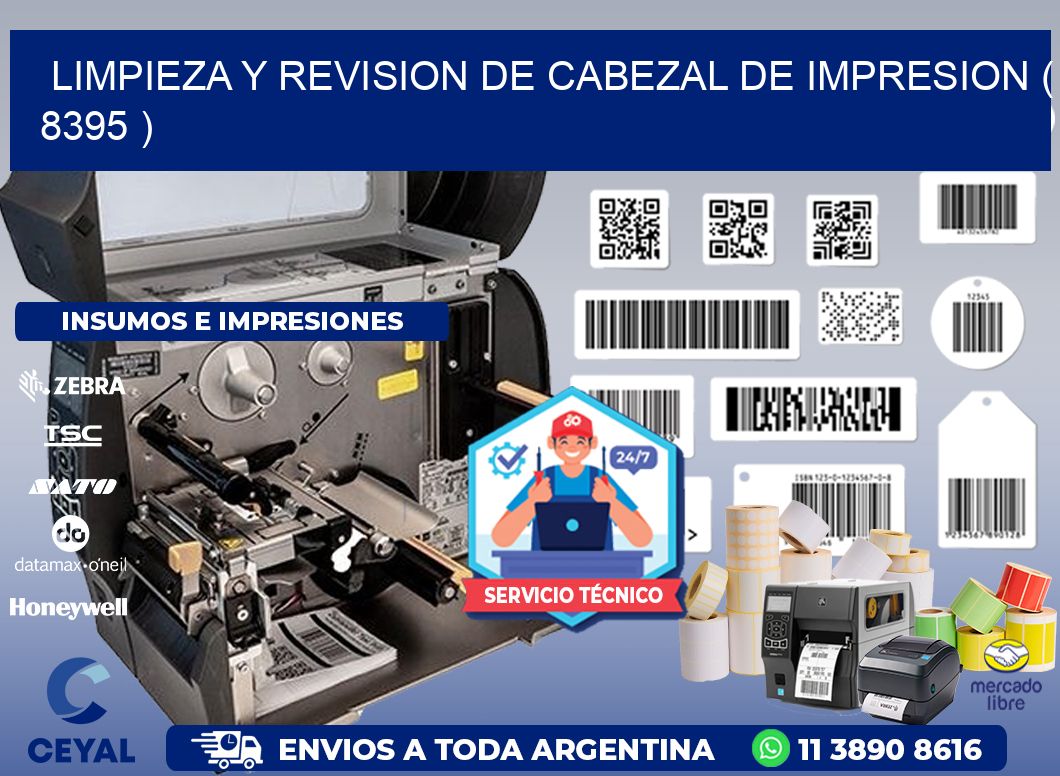 LIMPIEZA Y REVISION DE CABEZAL DE IMPRESION ( 8395 )