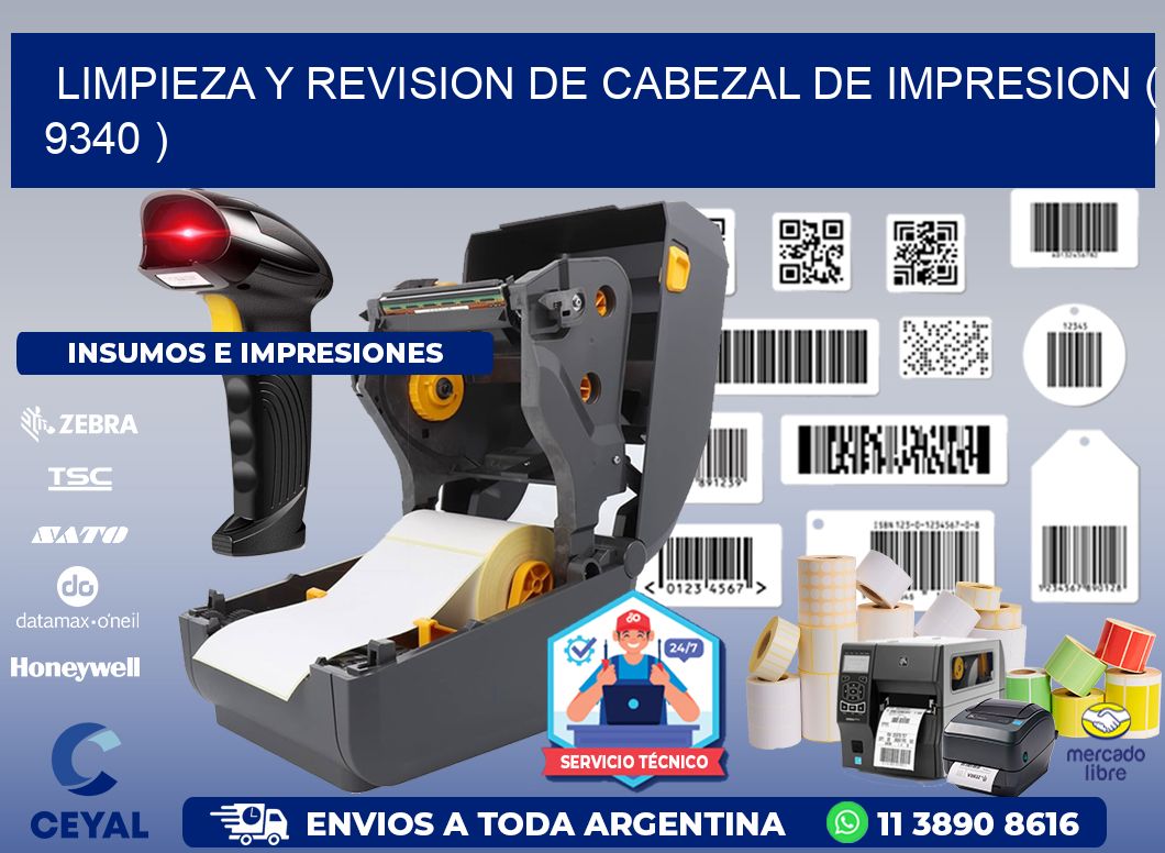 LIMPIEZA Y REVISION DE CABEZAL DE IMPRESION ( 9340 )