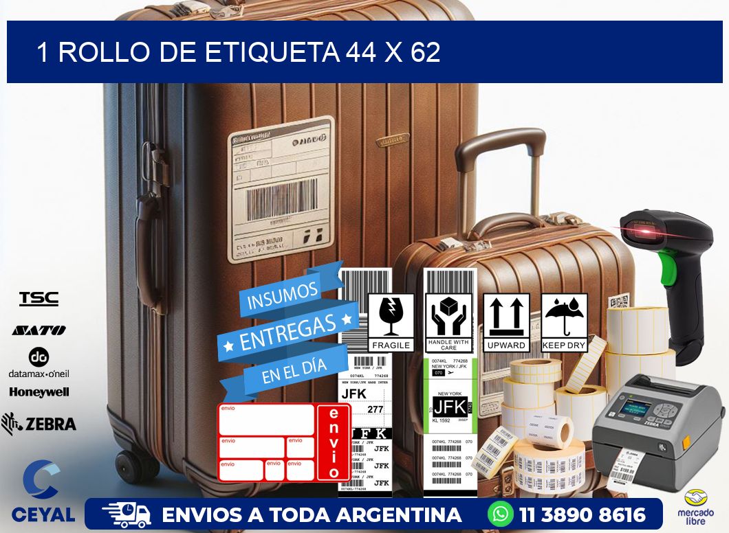 1 ROLLO DE ETIQUETA 44 x 62