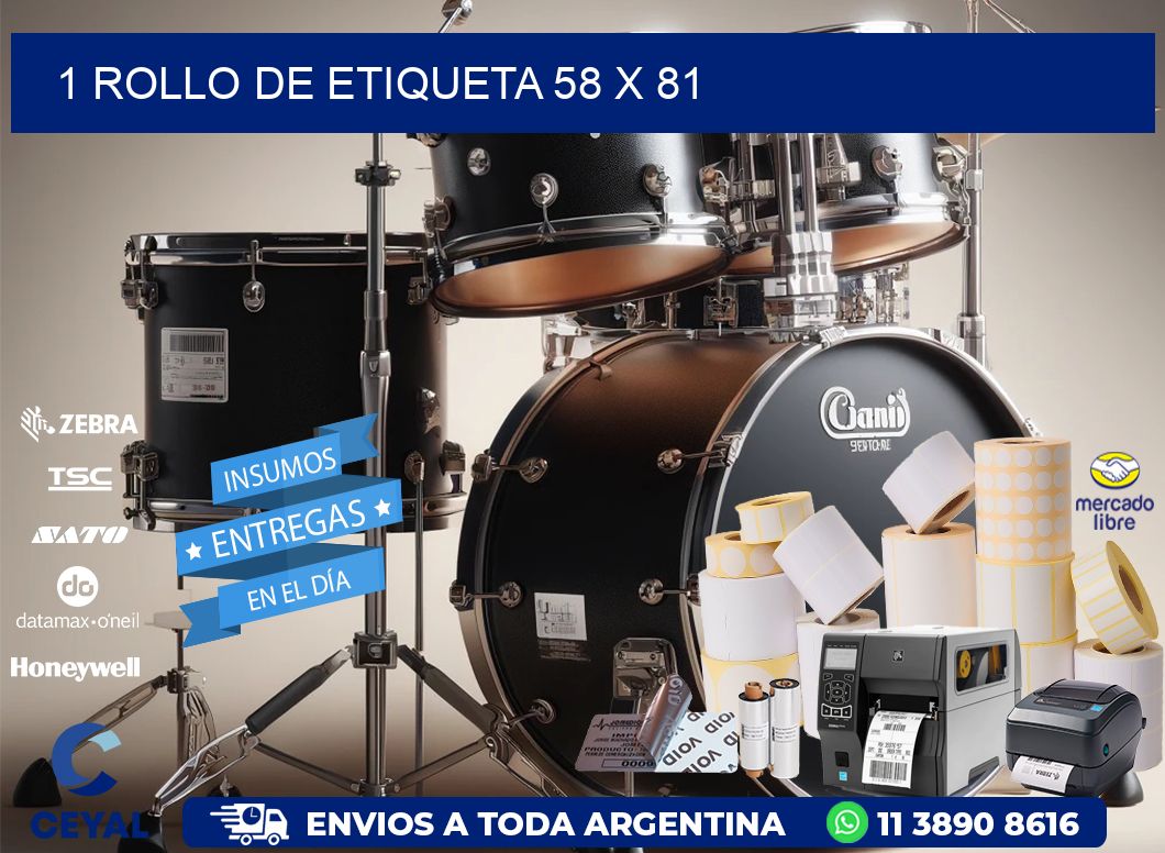 1 ROLLO DE ETIQUETA 58 x 81
