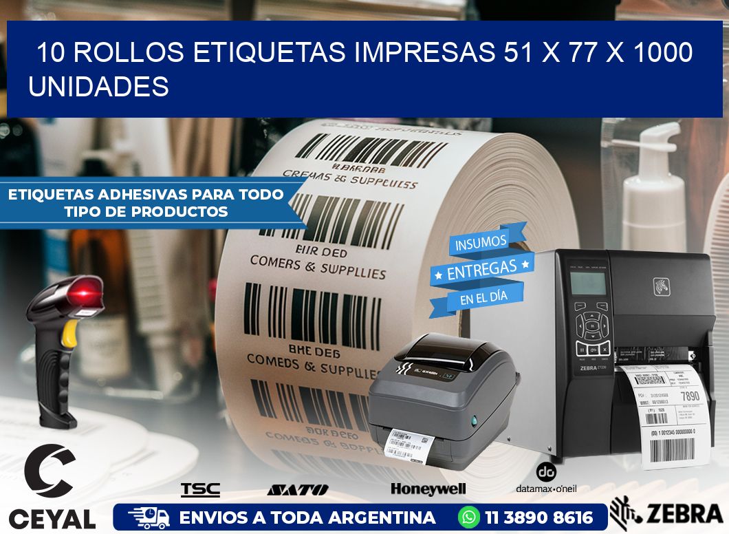 10 ROLLOS ETIQUETAS IMPRESAS 51 x 77 X 1000 UNIDADES