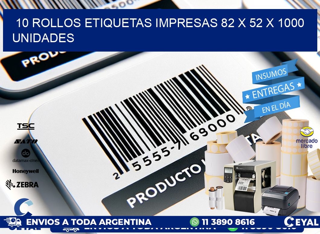 10 ROLLOS ETIQUETAS IMPRESAS 82 x 52 X 1000 UNIDADES