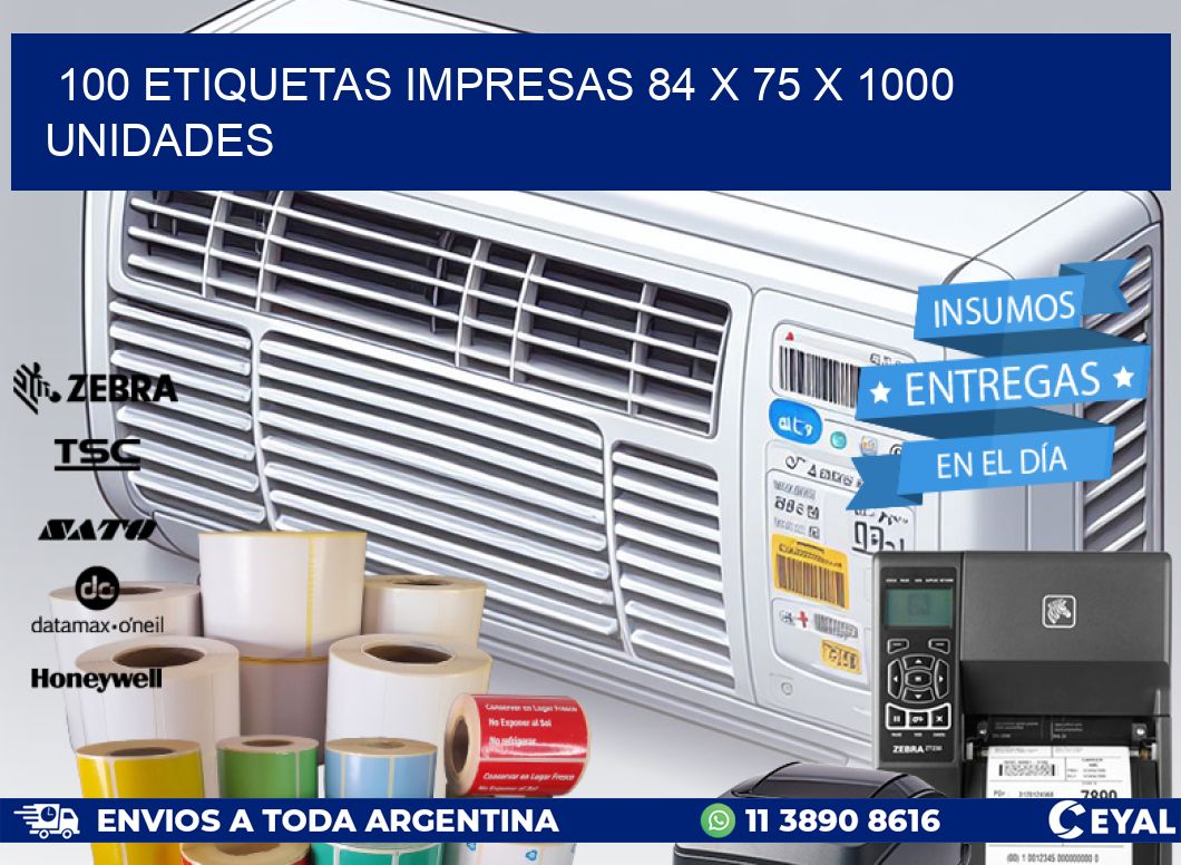 100 ETIQUETAS IMPRESAS 84 x 75 X 1000 UNIDADES