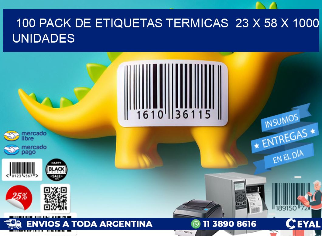 100 PACK DE ETIQUETAS TERMICAS  23 x 58 X 1000 UNIDADES