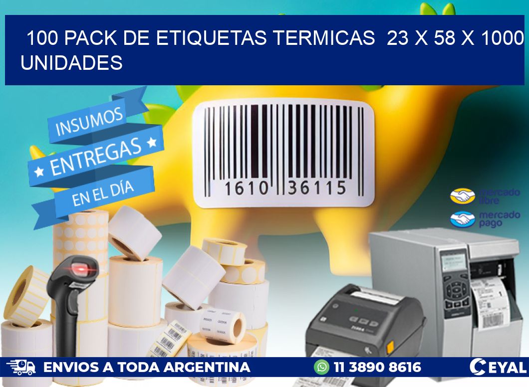 100 PACK DE ETIQUETAS TERMICAS  23 x 58 X 1000 UNIDADES