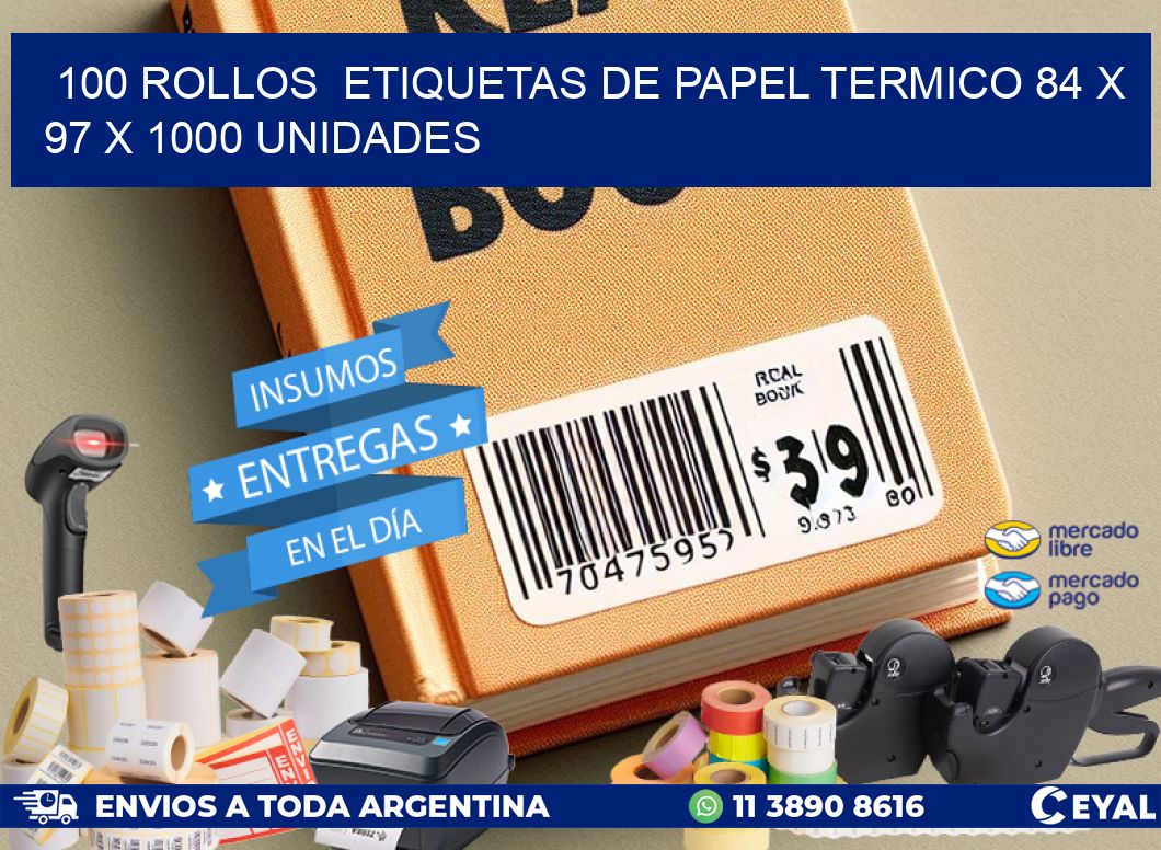 100 ROLLOS  ETIQUETAS DE PAPEL TERMICO 84 x 97 X 1000 UNIDADES