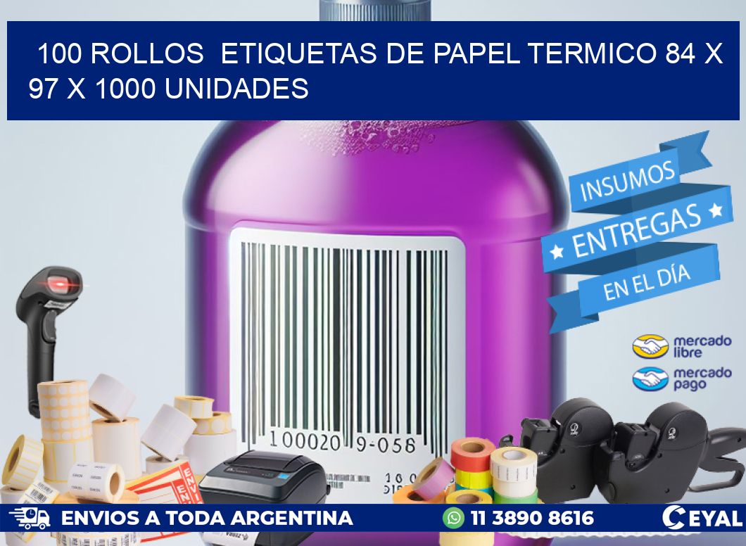 100 ROLLOS  ETIQUETAS DE PAPEL TERMICO 84 x 97 X 1000 UNIDADES