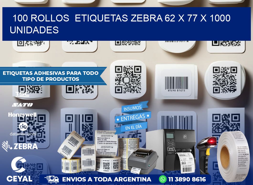 100 ROLLOS  ETIQUETAS ZEBRA 62 x 77 X 1000 UNIDADES