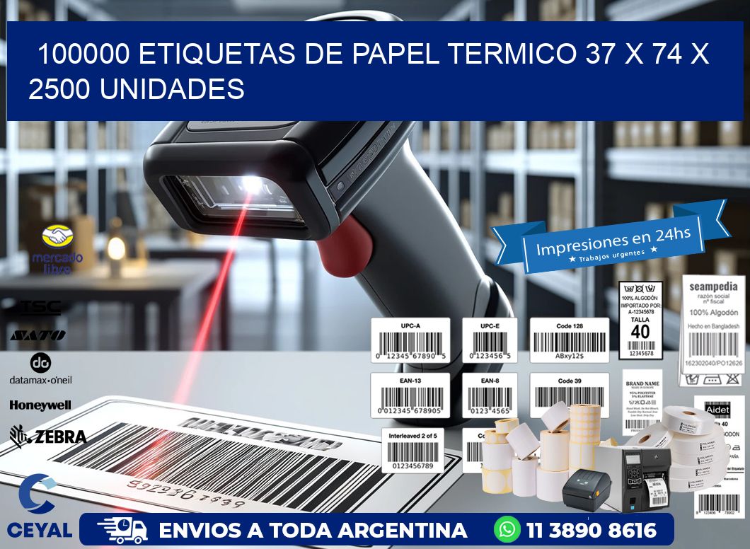 100000 ETIQUETAS DE PAPEL TERMICO 37 x 74 X 2500 UNIDADES