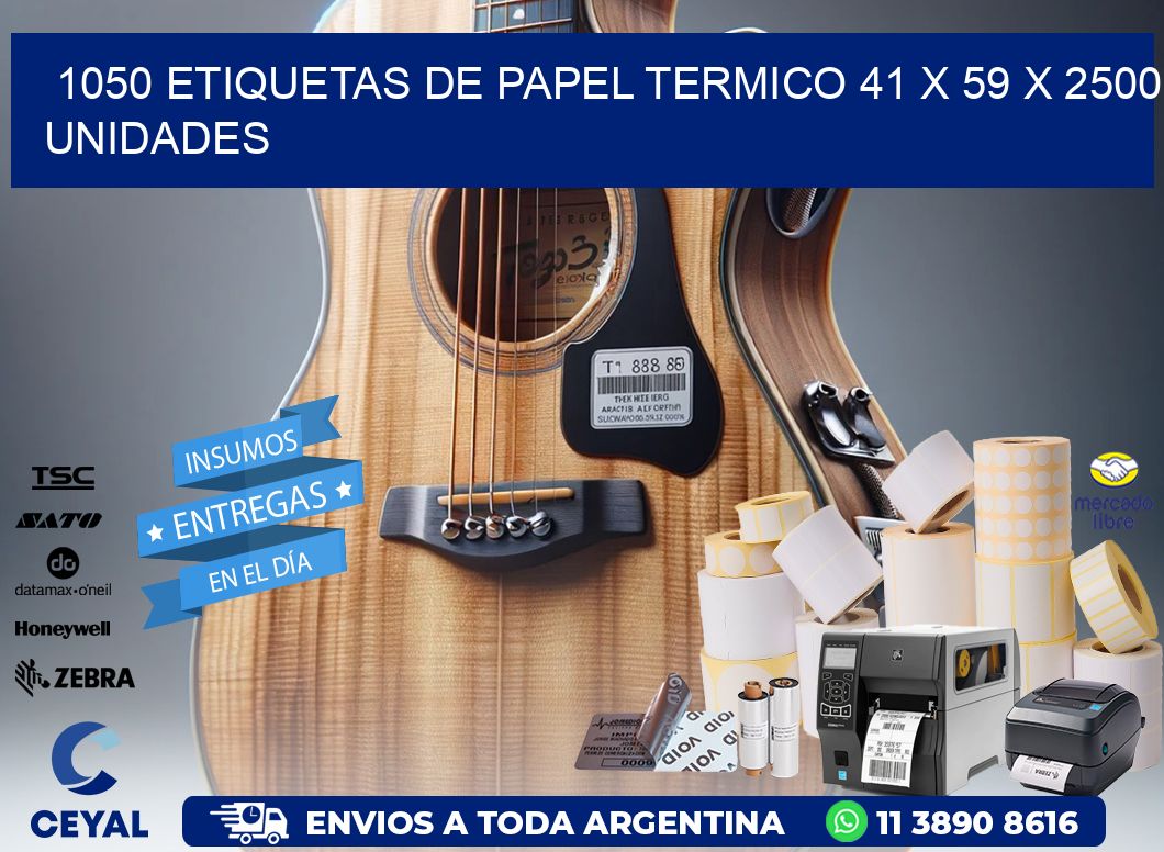 1050 ETIQUETAS DE PAPEL TERMICO 41 x 59 X 2500 UNIDADES