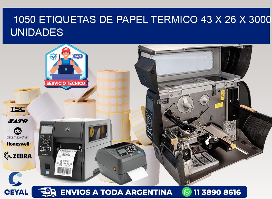 1050 ETIQUETAS DE PAPEL TERMICO 43 x 26 X 3000 UNIDADES