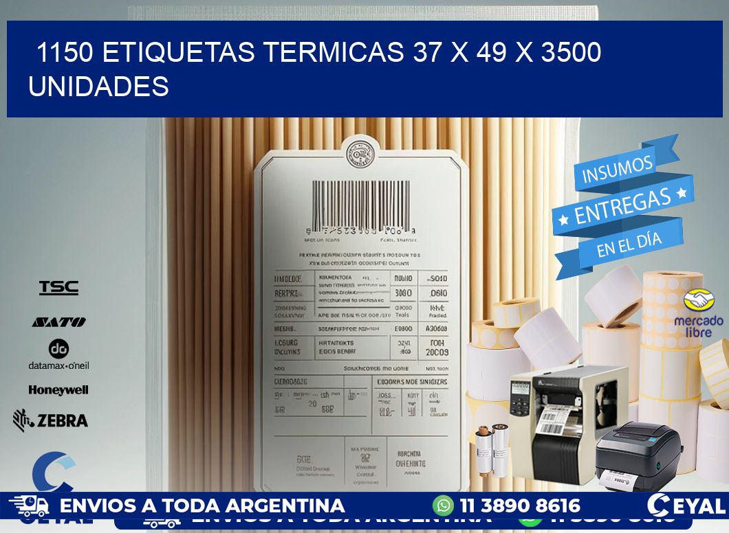 1150 ETIQUETAS TERMICAS 37 x 49 X 3500 UNIDADES