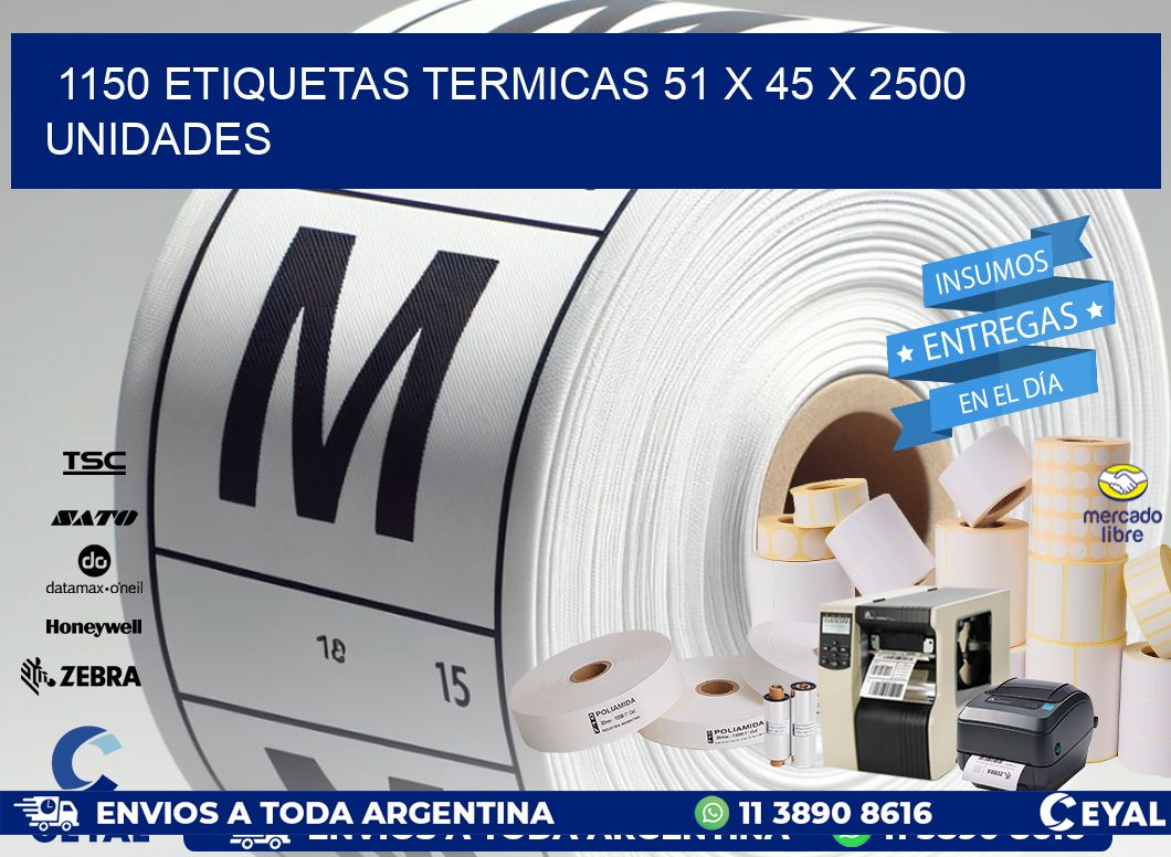 1150 ETIQUETAS TERMICAS 51 x 45 X 2500 UNIDADES