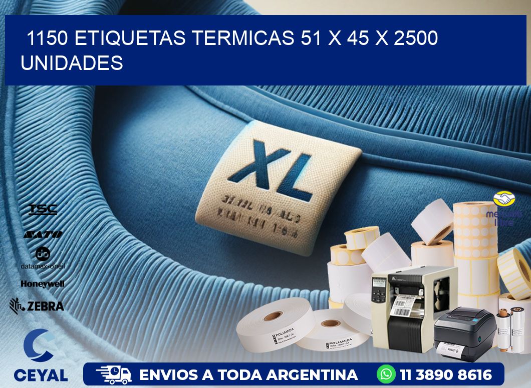 1150 ETIQUETAS TERMICAS 51 x 45 X 2500 UNIDADES