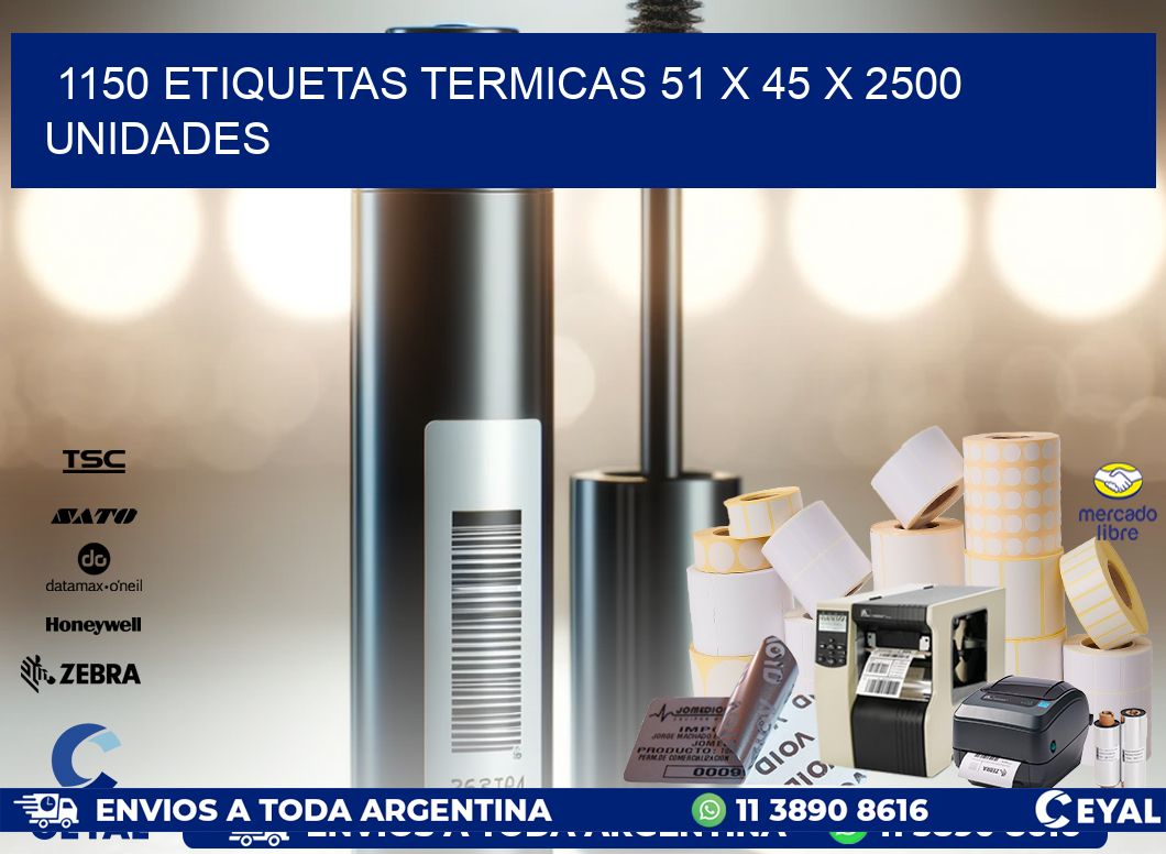 1150 ETIQUETAS TERMICAS 51 x 45 X 2500 UNIDADES