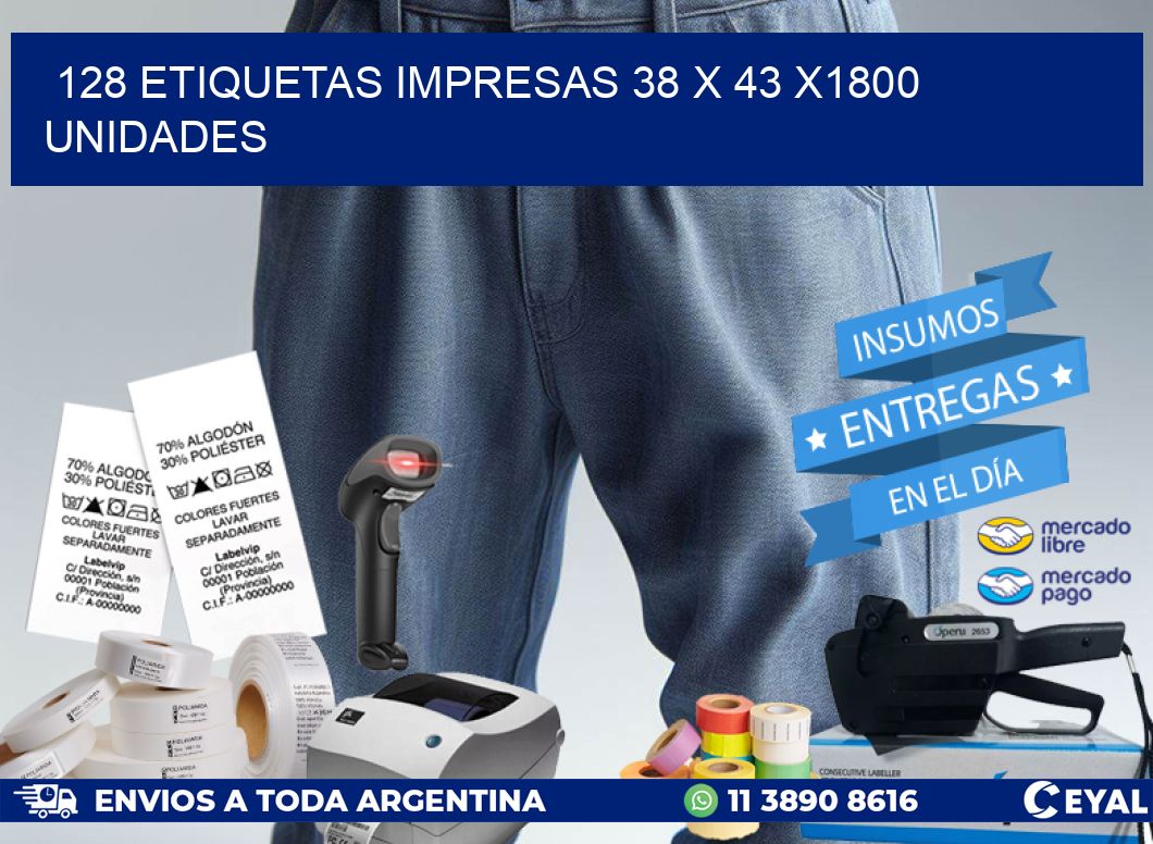 128 ETIQUETAS IMPRESAS 38 x 43 X1800 UNIDADES