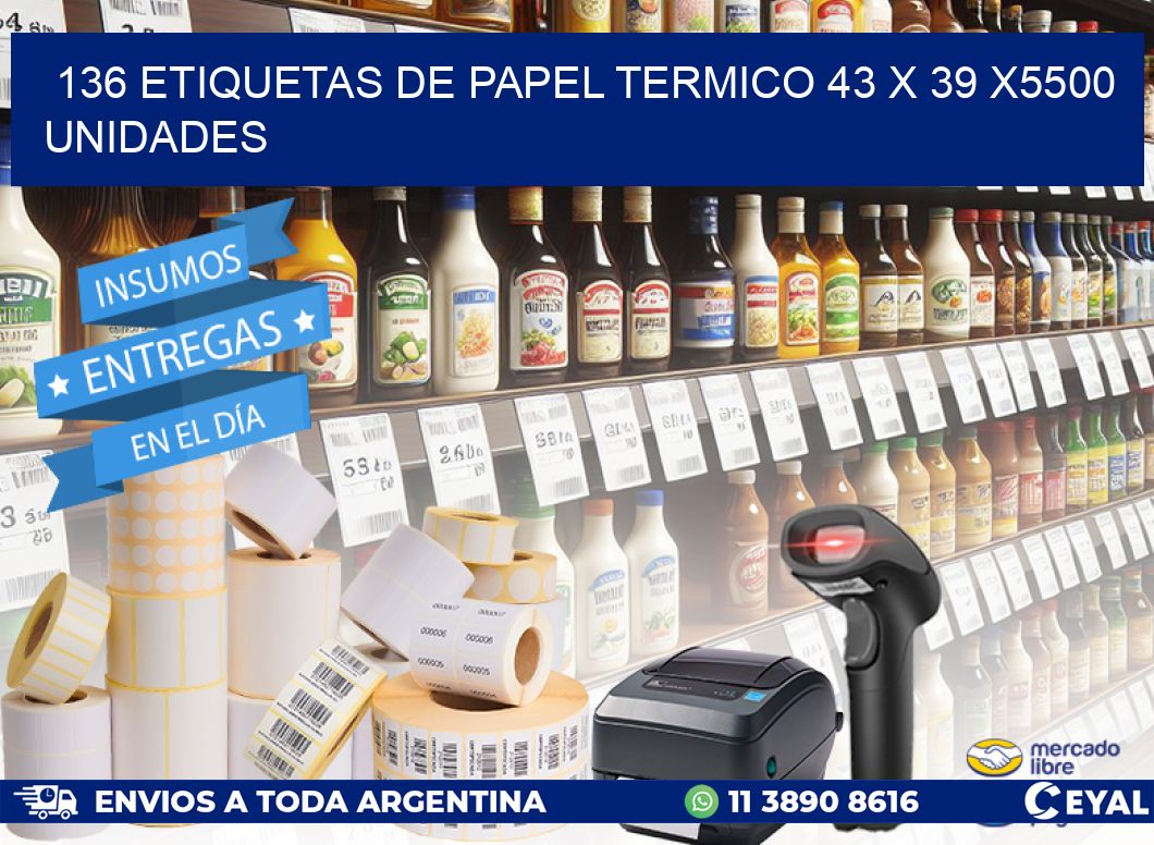 136 ETIQUETAS DE PAPEL TERMICO 43 x 39 X5500 UNIDADES