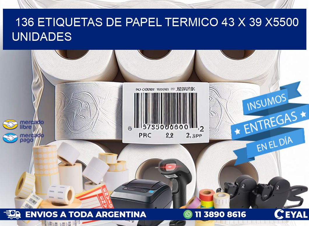 136 ETIQUETAS DE PAPEL TERMICO 43 x 39 X5500 UNIDADES