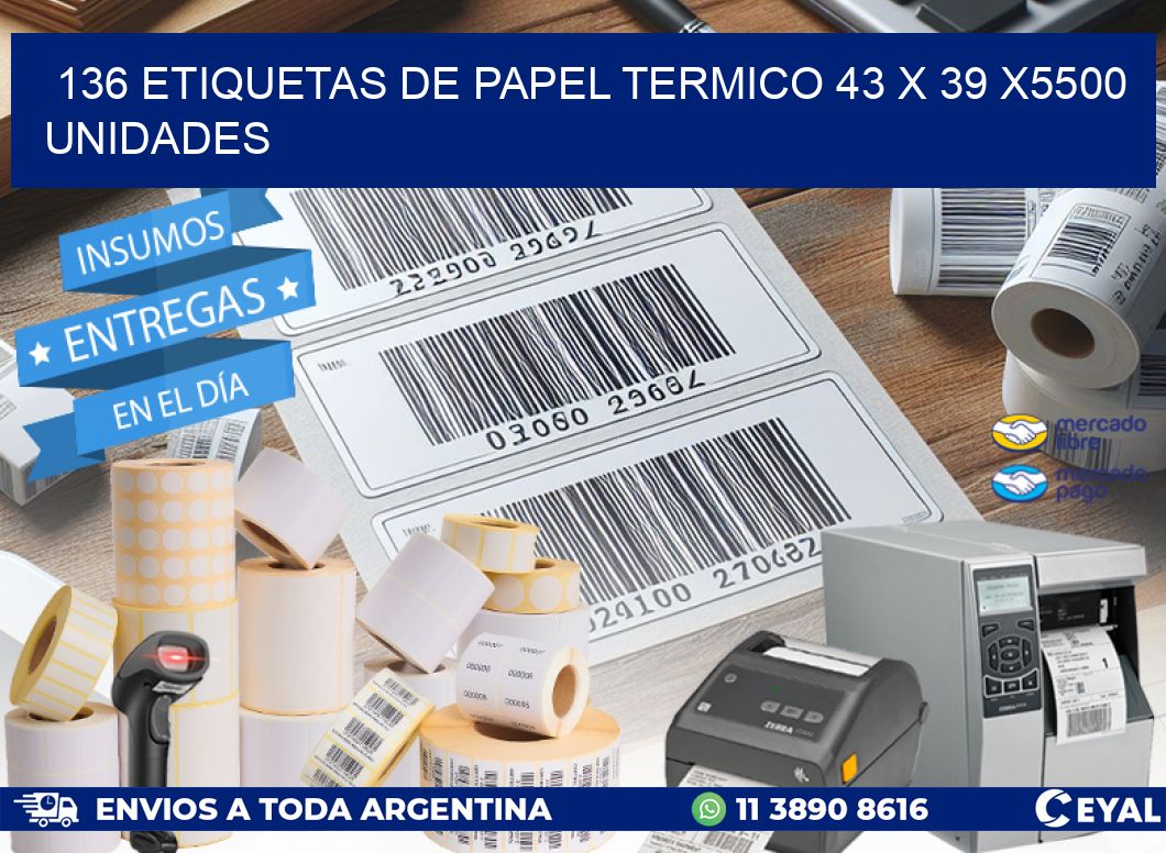 136 ETIQUETAS DE PAPEL TERMICO 43 x 39 X5500 UNIDADES