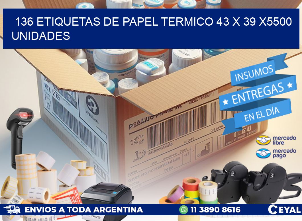 136 ETIQUETAS DE PAPEL TERMICO 43 x 39 X5500 UNIDADES