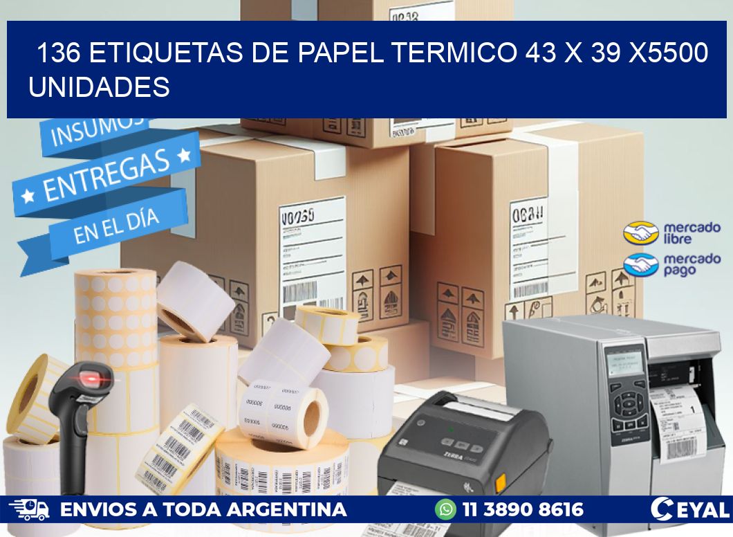 136 ETIQUETAS DE PAPEL TERMICO 43 x 39 X5500 UNIDADES