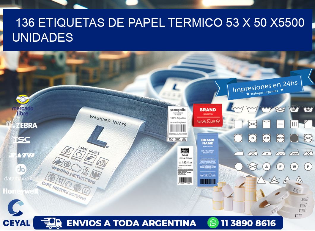 136 ETIQUETAS DE PAPEL TERMICO 53 x 50 X5500 UNIDADES