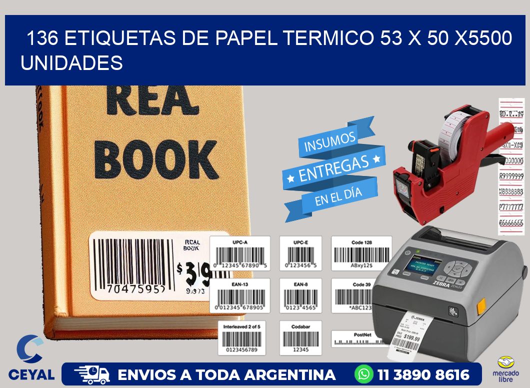 136 ETIQUETAS DE PAPEL TERMICO 53 x 50 X5500 UNIDADES