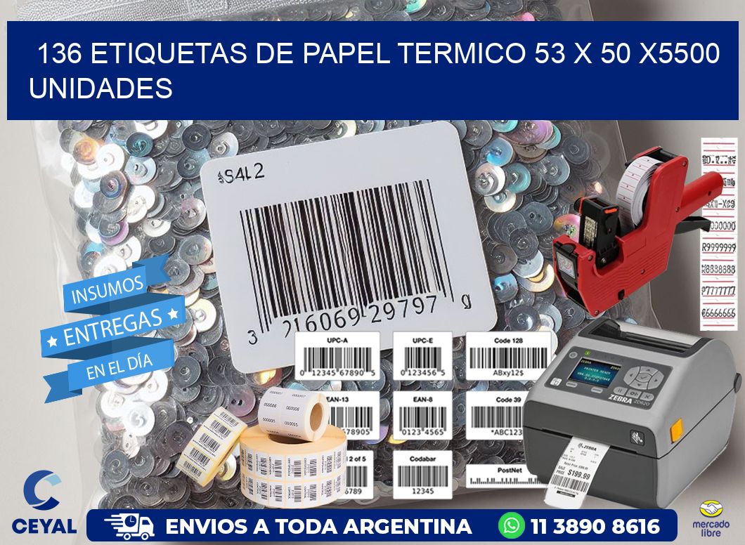 136 ETIQUETAS DE PAPEL TERMICO 53 x 50 X5500 UNIDADES