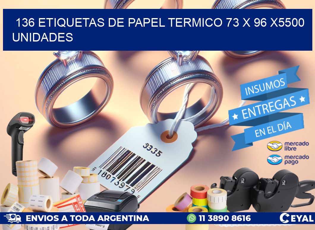 136 ETIQUETAS DE PAPEL TERMICO 73 x 96 X5500 UNIDADES