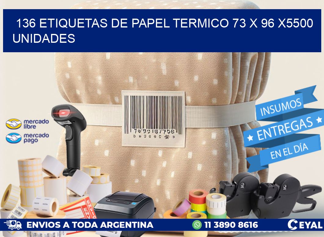 136 ETIQUETAS DE PAPEL TERMICO 73 x 96 X5500 UNIDADES