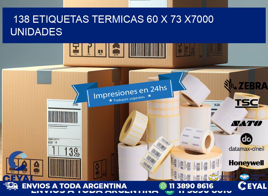 138 ETIQUETAS TERMICAS 60 x 73 X7000 UNIDADES