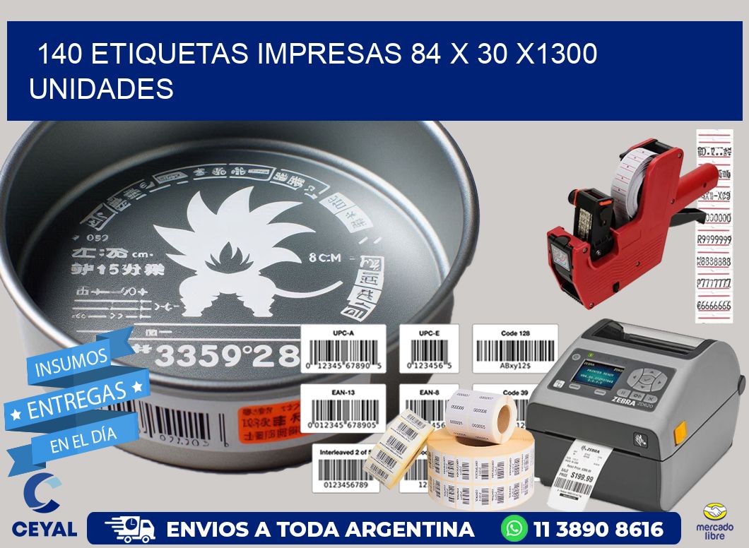 140 ETIQUETAS IMPRESAS 84 x 30 X1300 UNIDADES