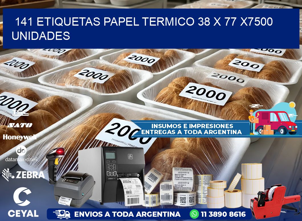 141 ETIQUETAS PAPEL TERMICO 38 x 77 X7500 UNIDADES