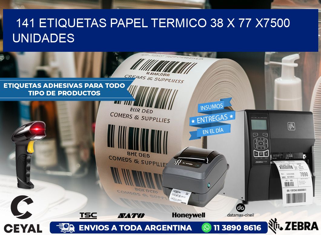 141 ETIQUETAS PAPEL TERMICO 38 x 77 X7500 UNIDADES