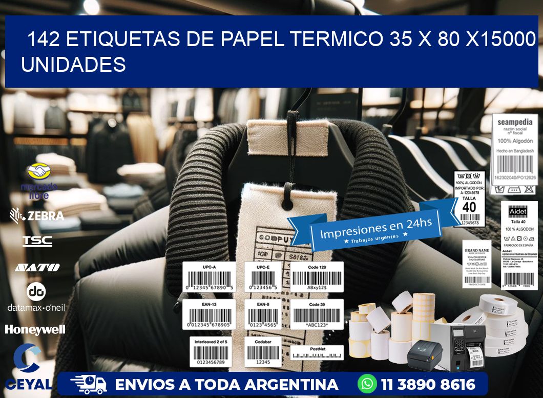 142 ETIQUETAS DE PAPEL TERMICO 35 x 80 X15000 UNIDADES