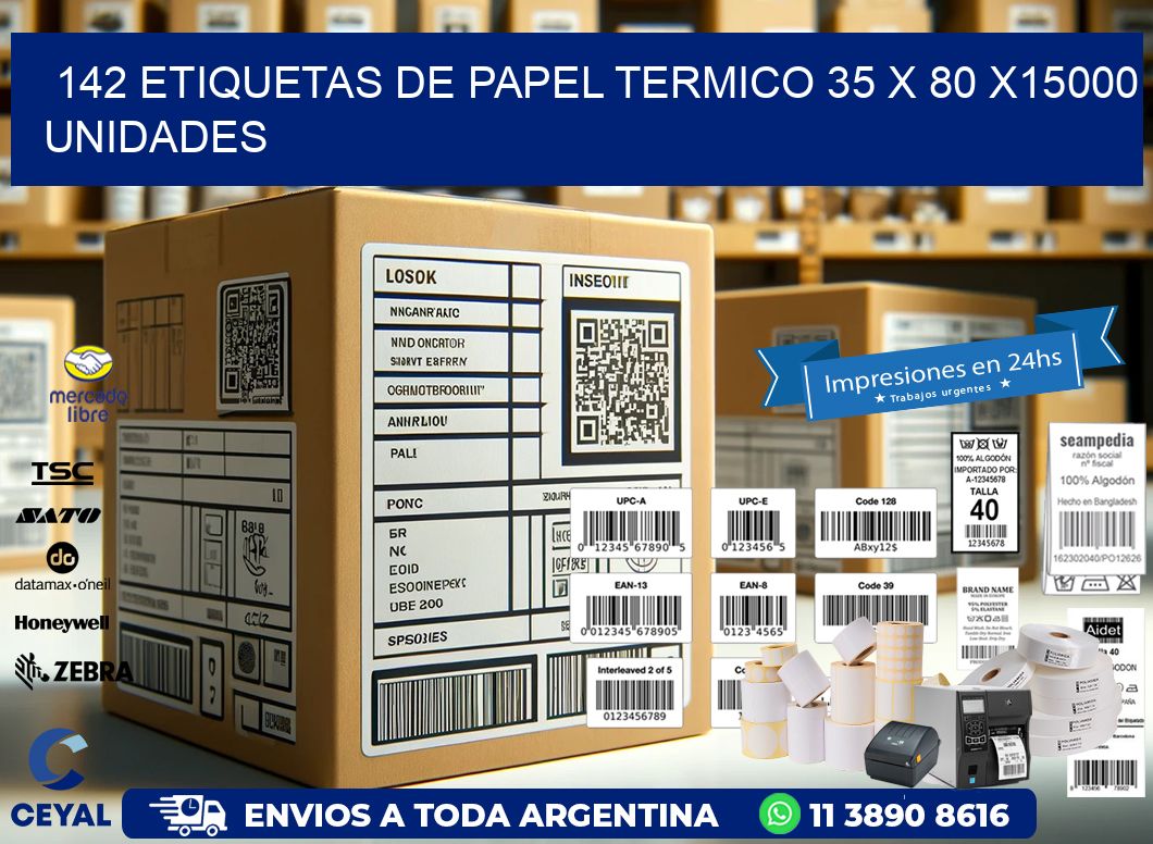 142 ETIQUETAS DE PAPEL TERMICO 35 x 80 X15000 UNIDADES